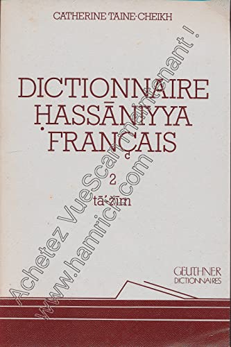 Imagen de archivo de Dictionnaire Hassaniyya - Franais ----- TOME 2 ( TA' - ZIM ) a la venta por Okmhistoire