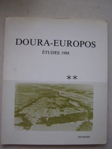 Doura-Europos: Etudes 1986 (Syria) (French Edition) (9782705304959) by Auge C Et, Alii; Leriche, P; Will, E