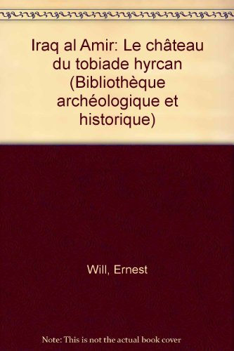 Imagen de archivo de IRAQ AL AMIR - Le chteau de Tobiade Hyrcan. --------- 2 Volumes/2 : Texte + Planches a la venta por Okmhistoire