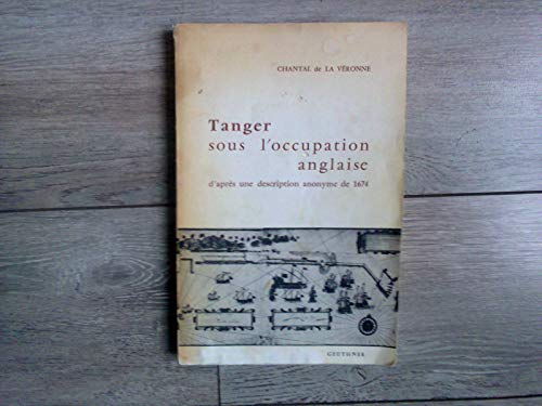 9782705314040: Tanger Sous L'occupation Anglaise: D'apres Une Description Anonyme De 1674