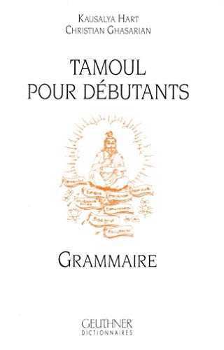 Imagen de archivo de Tamoul Pour Debutants: Grammaire (Manuels) (French Edition) a la venta por Gallix