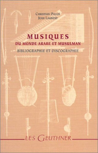 Stock image for Musiques du Monde Arabe et Musulman: Bibliographie et Discographie for sale by COLLINS BOOKS