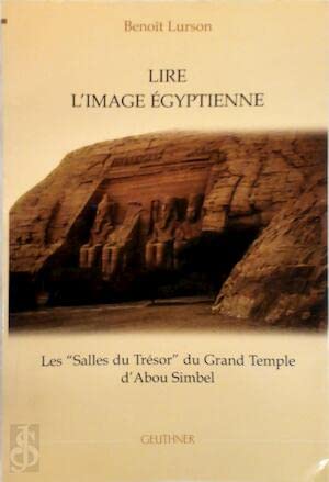 9782705336943: Lire l'Image Egyptienne: Les Salles Du Tresor Du Grand Temple d'Abou Simbel (Varia)