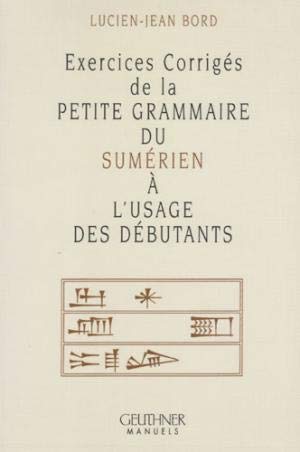9782705337292: Exercices Corriges De La Petite Grammaire Du Sumerien a L'usage Des Debutants
