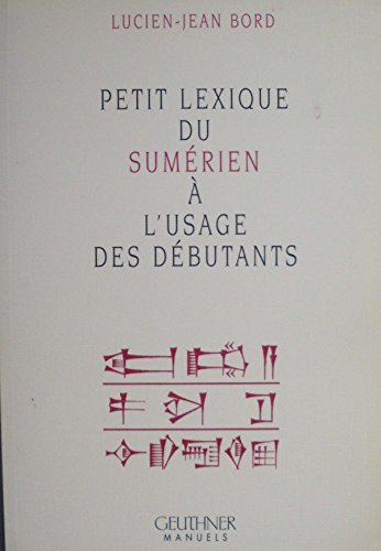Imagen de archivo de Petit lexique du sumrien  l'usage des dbutants a la venta por Okmhistoire