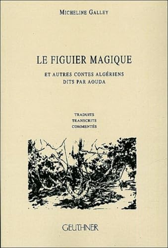 Imagen de archivo de Le figuier magique : Et autres contes algriens dit par Aouda (+ CD audio) a la venta por Joseph Burridge Books