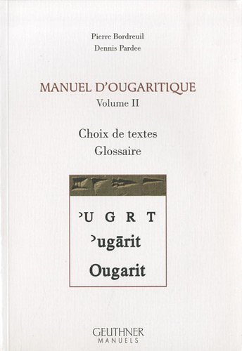 Stock image for Manuel d'ougaritique : Tome 2, Choix de textes, Glossaire + CD-rom for sale by Joseph Burridge Books