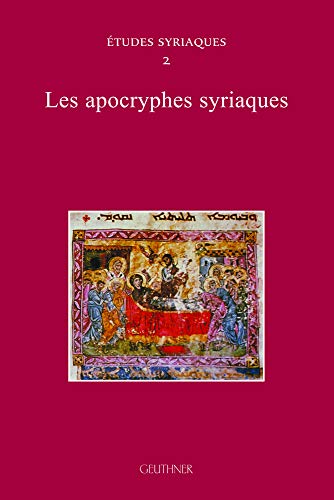Les apocryphes syriaques ---- [ Études syriaques n° 2 ]