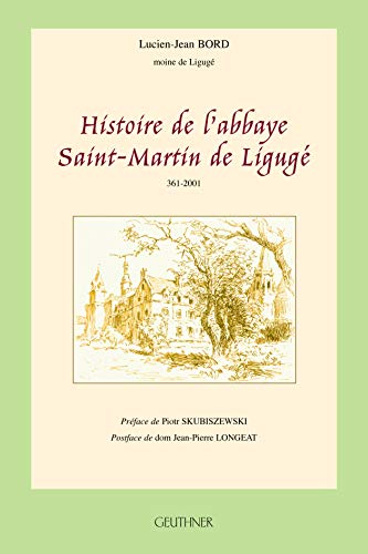 Beispielbild fr Histoire de l'abbaye Saint-martin de Ligug, 361-2001 zum Verkauf von medimops