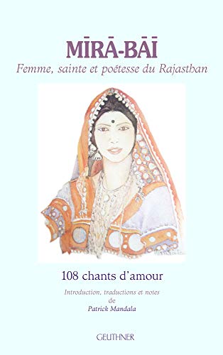 MIRA-BAI Femme, sainte et poétesse du Rajasthan