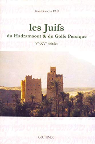 Les juifs du Hadramaout & du Golfe Persique : Ve-XVe siècles