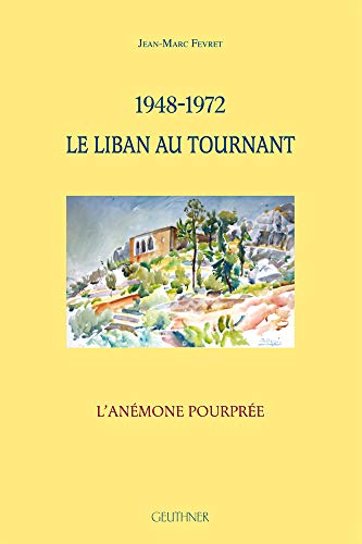 1948-1972 Le Liban au tournant