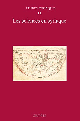 Les sciences en syriaque ---- [ Études syriaques n°11 ]