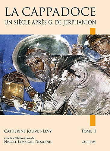 Imagen de archivo de La Cappadoce Un Siecle Apres Guillaume de Jerphanion Tome 1 (French Edition) a la venta por GF Books, Inc.