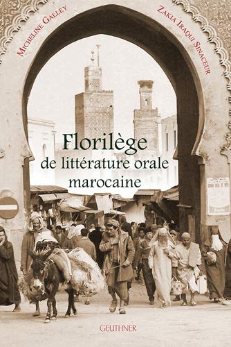 9782705339418: Florilge de la littrature orale marocaine: Edition revue et enrichie de la Chrestomathie marocaine de Georges Sraphin Colin