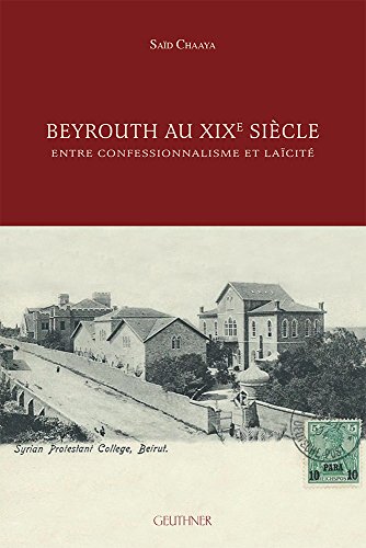 Imagen de archivo de Beyrouth au XIXe si a la venta por ISD LLC