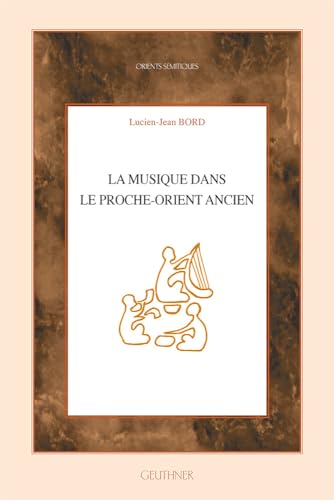 Imagen de archivo de La Musique Dans Le Proche-orient Ancien a la venta por Revaluation Books