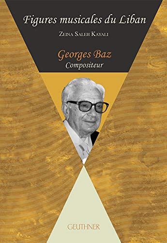 9782705340599: Georges Baz : Compositeur [Figures musicales du Liban]