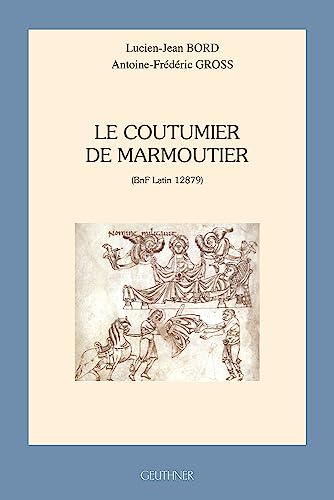 Imagen de archivo de Le coutumier de Marmoutier: (BnF Latin 12879) a la venta por Joseph Burridge Books