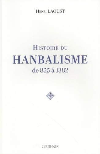 Beispielbild fr Histoire du hanbalisme de 855  1382 zum Verkauf von Okmhistoire