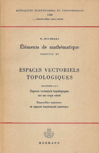 Beispielbild fr Elments de mathmatique, fascicule XV - Livre V - Espaces vectoriels topologiques - chapitres 1 et 2 - Espaces vectoriels topologiques sur zum Verkauf von Ammareal