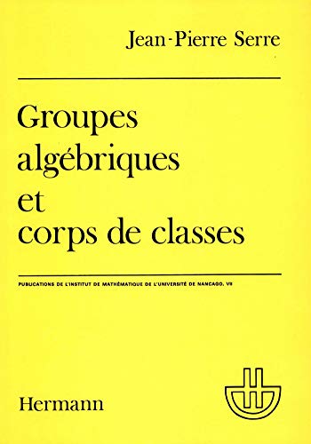 Imagen de archivo de Groupes algbriques et corps de classes. Troisime cycle et recherche a la venta por Ammareal