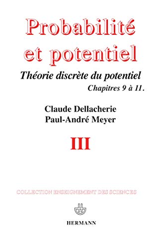 Beispielbild fr Probabilites et potentiel Volume 3: Theorie discrete du potentiel. Chap. IX a XI. (HR.HORS COLLEC.) (French Edition) zum Verkauf von Zubal-Books, Since 1961