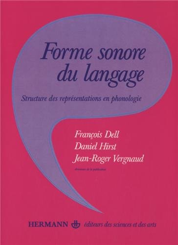 Forme Sonore Du Langage: Structure Des Representations En Phonologie