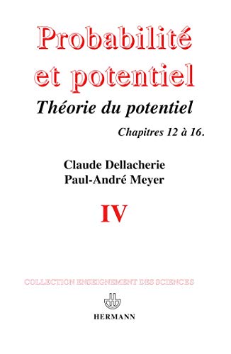 9782705614171: Probabilits et potentiel, Volume 4: Thorie du potentiel associ  une rsolvante. Thorie des processus de Markov. Chap. XII  XVI.: Tome 4, Thorie ... rsolvante, Thorie des processus de Markov