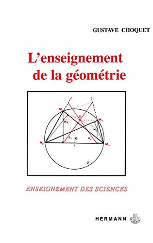 Stock image for L'enseignement de la gomtrie. Premier cycle, CAPES Choquet, Gustave for sale by Librairie LOVE