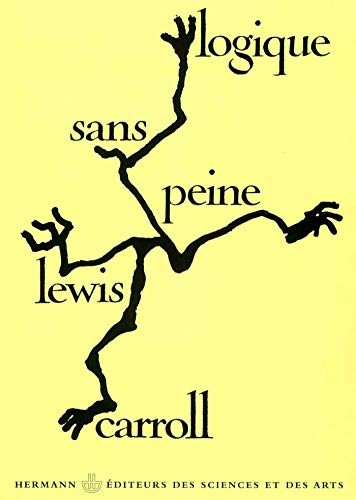 Logique sans peine (HR.HORS COLLEC.) (French Edition) (9782705655440) by Carroll, Lewis