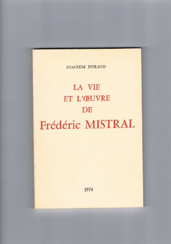 9782705655600: La Vie et l'oeuvre de Frdric Mistral