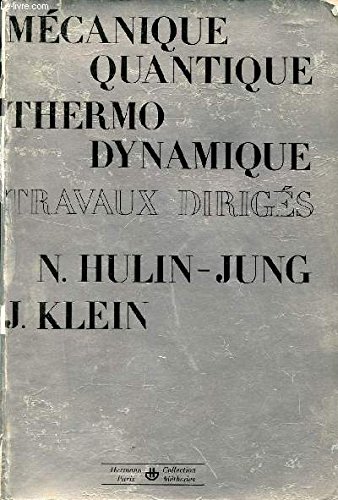 MeÌcanique quantique, thermodynamique; (Collection MeÌthodes) (French Edition) (9782705656379) by Hulin, Nicole