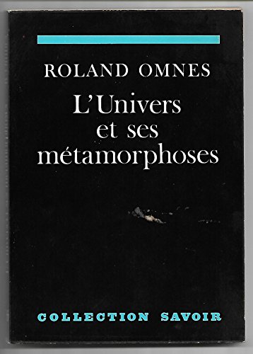 Beispielbild fr L' Univers et ses M tamorphoses [Paperback] OMNES (Roland) zum Verkauf von LIVREAUTRESORSAS