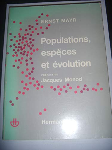 Populations, espÃ¨ces et Ã©volution (9782705657499) by Mayr, Ernst; Guy, Yves; Monod, Jacques