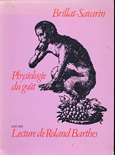 Stock image for Physiologie du got, avec une lecture de Roland Barthes for sale by LIVREAUTRESORSAS