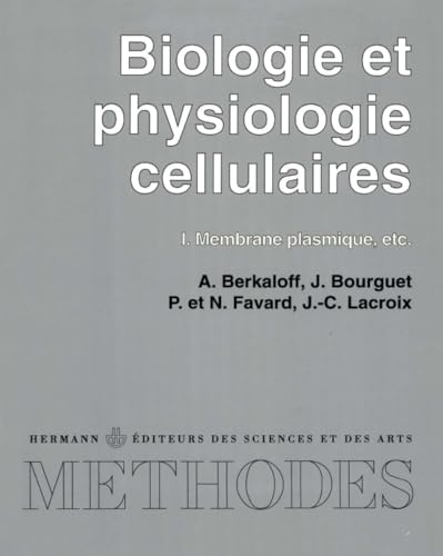9782705658762: Biologie et physiologie cellulaires: Volume 1. Membrane plasmique. etc. (HR.METHODES) (French Edition)