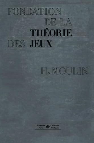 Fondation de la thÃ©orie des jeux (HR.METHODES) (French Edition) (9782705659059) by Moulin, HervÃ©