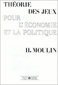 TheÌorie des jeux pour l'eÌconomie et la politique (Collection MeÌthodes) (French Edition) (9782705659318) by Moulin, HerveÌ