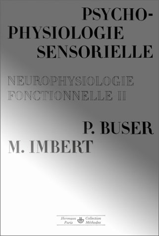 Imagen de archivo de Psychophysiologie sensorielle; neurophysiologie fonctionnelle, tome 2 . Collection : Mthodes. a la venta por AUSONE