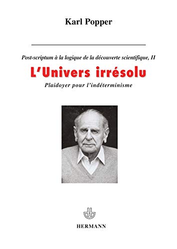 Stock image for l' Univers Irrsolu . Plaidoyer Pour l' Indterminisme for sale by Librairie Pgorier