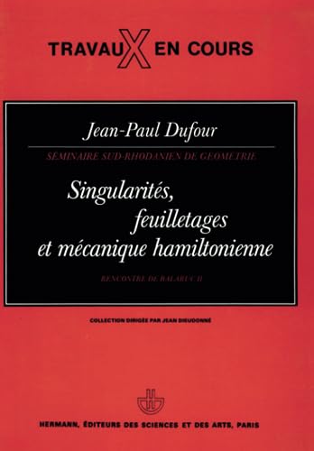 Beispielbild fr Singularites, Feuilletages et Mecanique Hamiltonienne (Rencontre de Balaruc) (French Edition) zum Verkauf von Betterbks/ COSMOPOLITAN BOOK SHOP