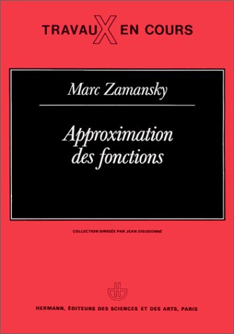Imagen de archivo de Approximation des fonctions. Troisime cycle et recherche Zamansky, Marc a la venta por Librairie LOVE