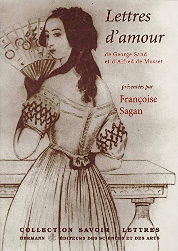 Stock image for Lettres d'amour: prsentes par Franoise Sagan (HR.HERMANN LIT.) (French Edition) for sale by GF Books, Inc.