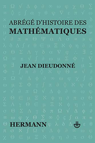 AbrÃ©gÃ© d'histoire des mathÃ©matiques_ (HR.TRAVAUX COUR) (French Edition) (9782705660246) by DieudonnÃ©, Jean