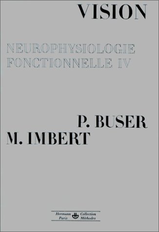 Imagen de archivo de Neurophysiologie - Fonctionnelle, tome IV : Vision a la venta por Ammareal