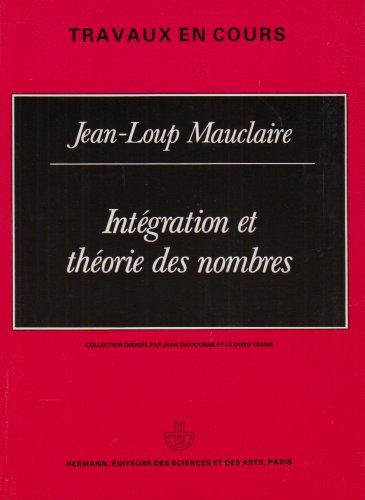 Intégration et théorie des nombres - Jean-Loup Mauclaire