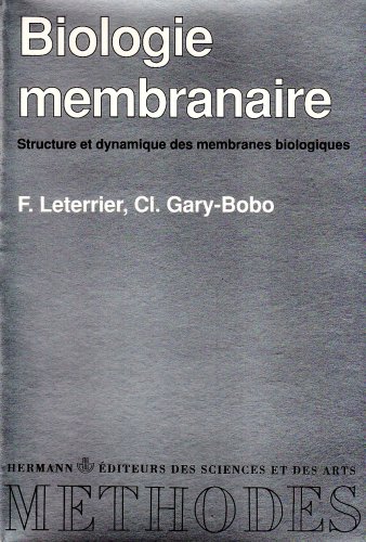 Biologie membranaire. Structure et dynamique des membranes biologiques