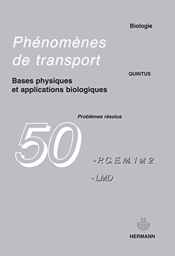 Stock image for Phnomnes de transport : Bases physiques et applications biologiques, Cinquante problmes rsolus for sale by medimops