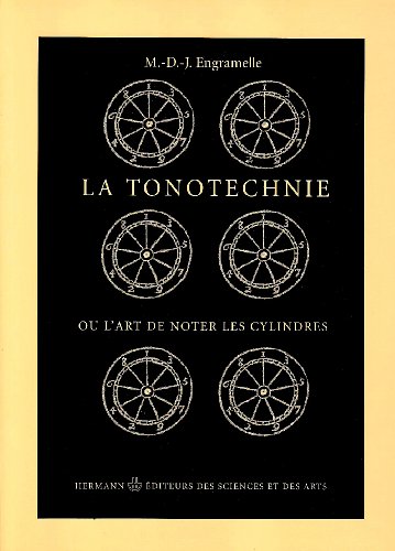 9782705662196: La tonotechnie: Ou L'art de noter les cylindres, et tout ce qui est susceptible de notage dans les instruments de concerts mchaniques